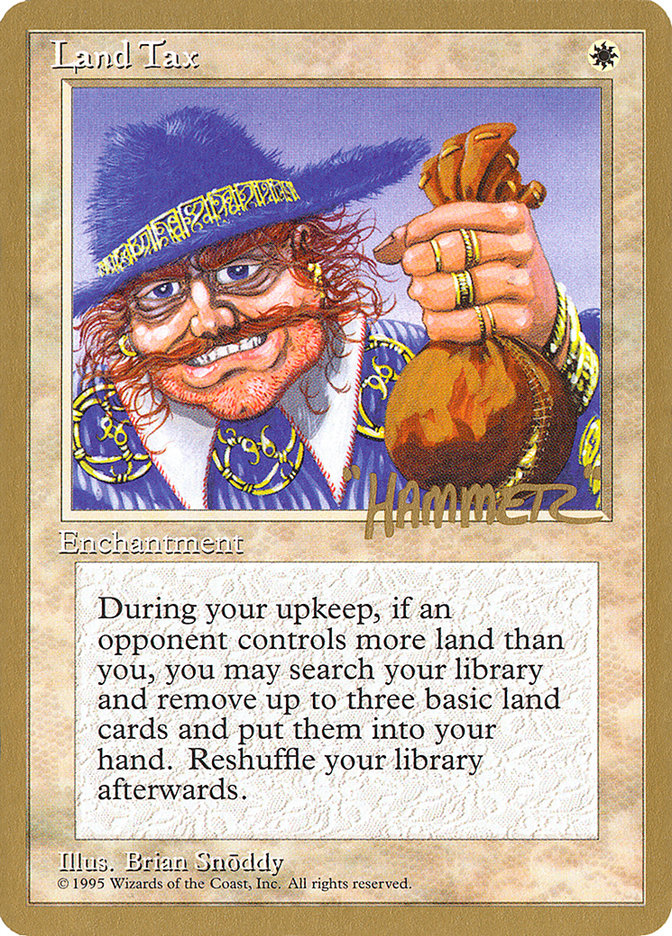 Land Tax (Shawn "Hammer" Regnier) [Pro Tour Collector Set] | Impulse Games and Hobbies